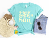 HERE COMES THE SUN